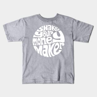 Shake Your Money Maker - WHITE Kids T-Shirt